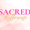 Sacred Millionaire Program - GOLD
