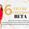 6 Figure Freedom Beta